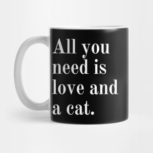 All you need is love and a cat. Mug